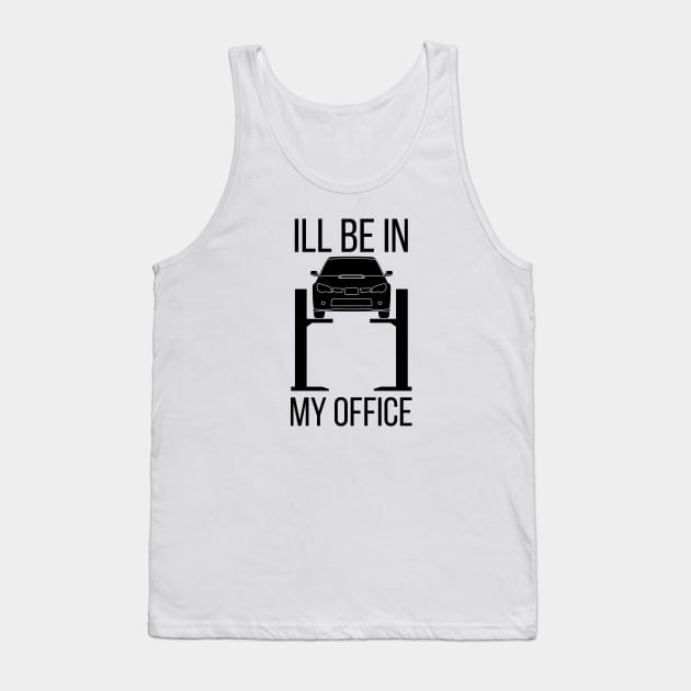 Car Dad Ill Be In My Office Dad Build Hot Rods Retro Men Race Hotrod Auto Mechanic Tuner Race Tank Top by Shirtsurf